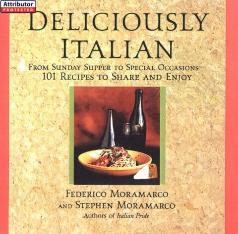 Cover image for book Deliciously Italian: From Sunday Supper To Special Occasions,101 Recipes To Share And Enjoy