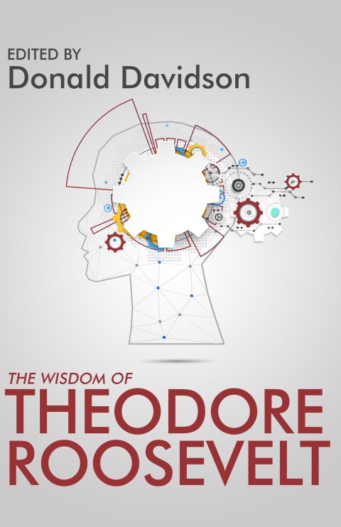 Cover image for book The Wisdom of Theodore Roosevelt