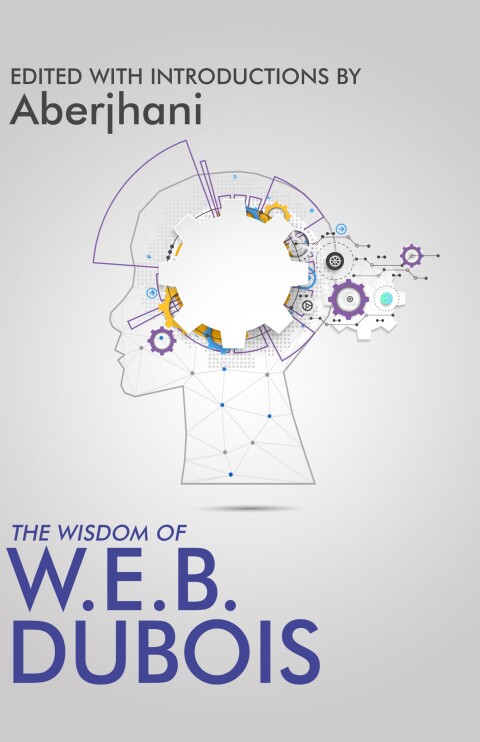 Cover image for book The Wisdom of W.E.B. Du Bois