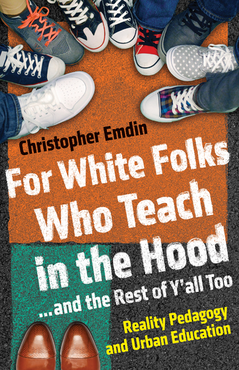 Cover image for book For White Folks Who Teach in the Hood... and the Rest of Y'all Too