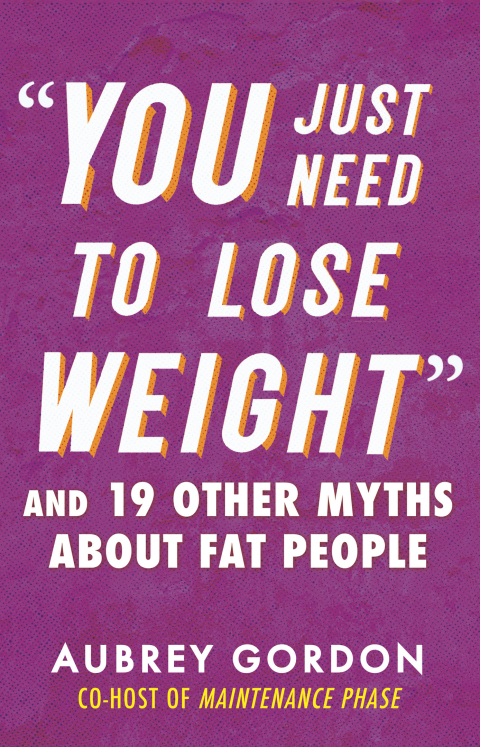 Cover image for book "You Just Need to Lose Weight"