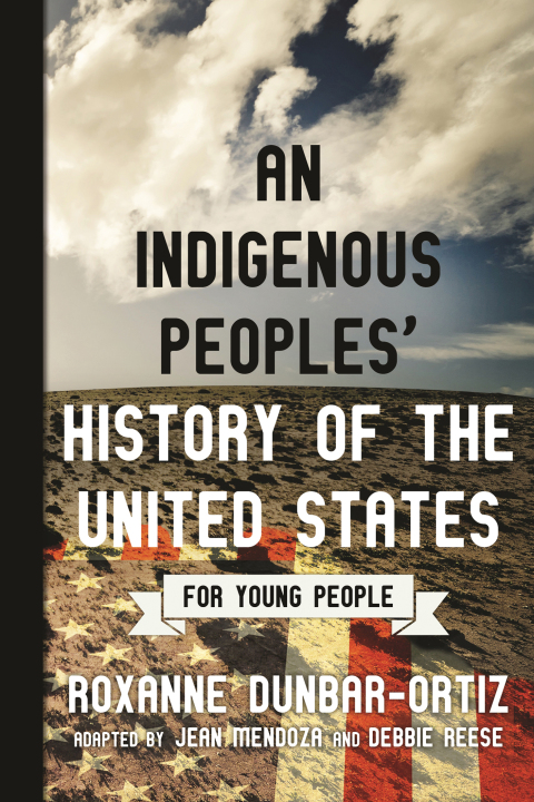 Cover image for book An Indigenous Peoples' History of the United States for Young People
