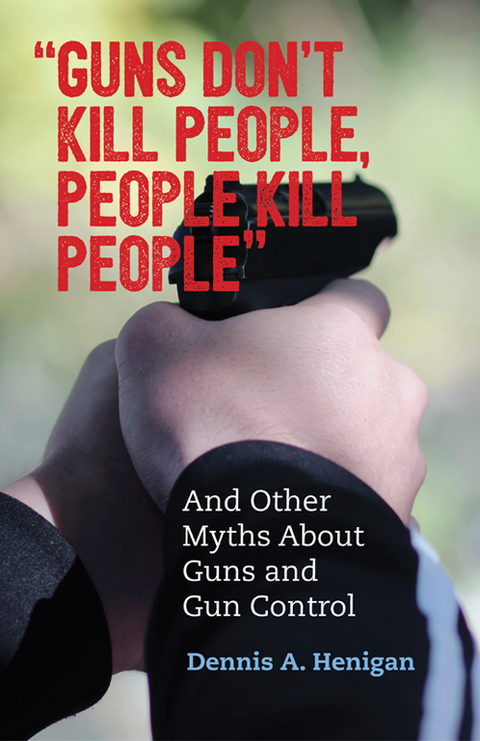 Cover image for book "Guns Don't Kill People, People Kill People"