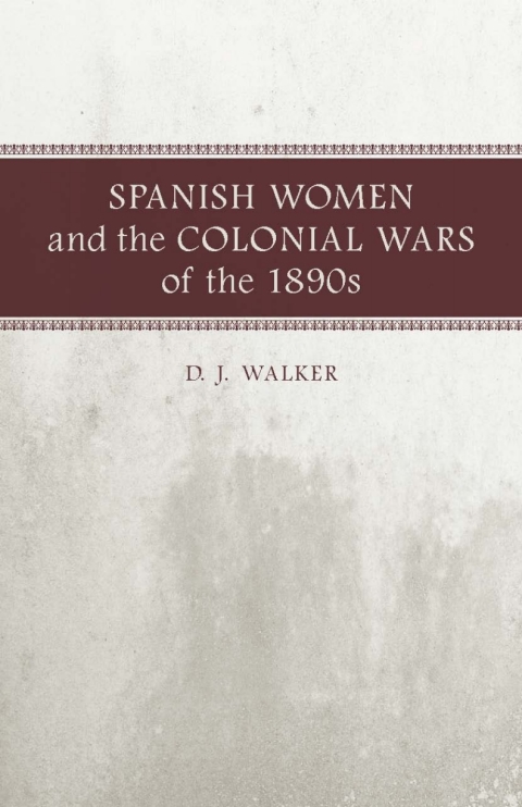 Cover image for book Spanish Women and the Colonial Wars of the 1890s