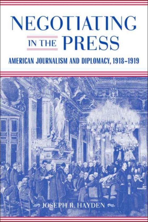 Cover image for book Negotiating in the Press
