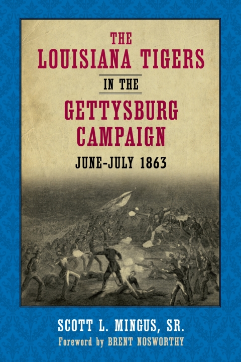 Cover image for book The Louisiana Tigers in the Gettysburg Campaign, June-July 1863