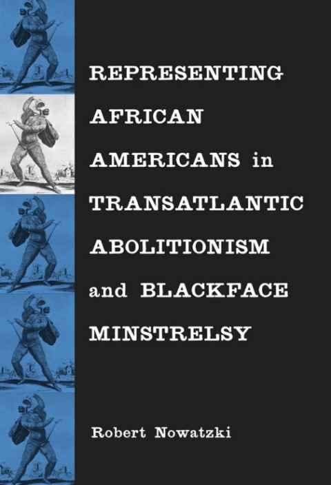 Cover image for book Representing African Americans in Transatlantic Abolitionism and Blackface Minstrelsy
