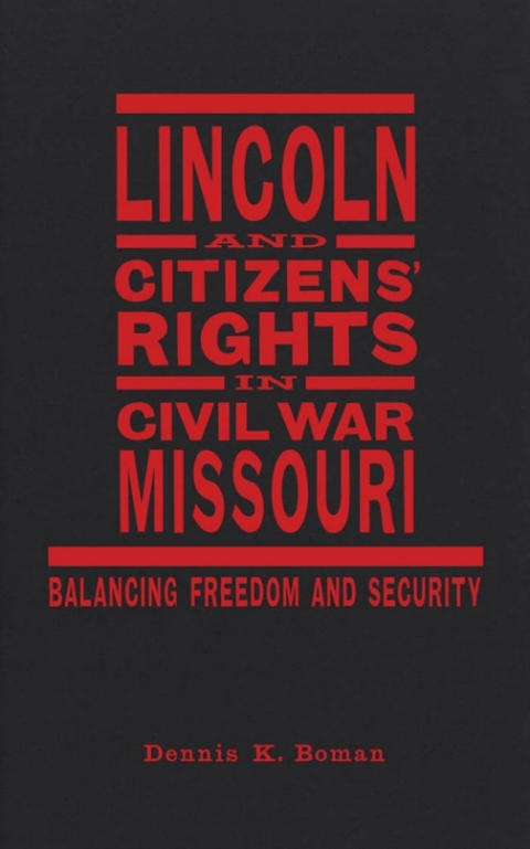 Cover image for book Lincoln and Citizens' Rights in Civil War Missouri