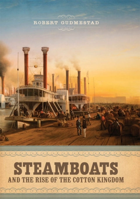 Cover image for book Steamboats and the Rise of the Cotton Kingdom