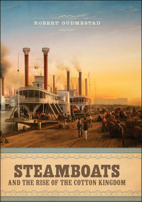 Cover image for book Steamboats and the Rise of the Cotton Kingdom