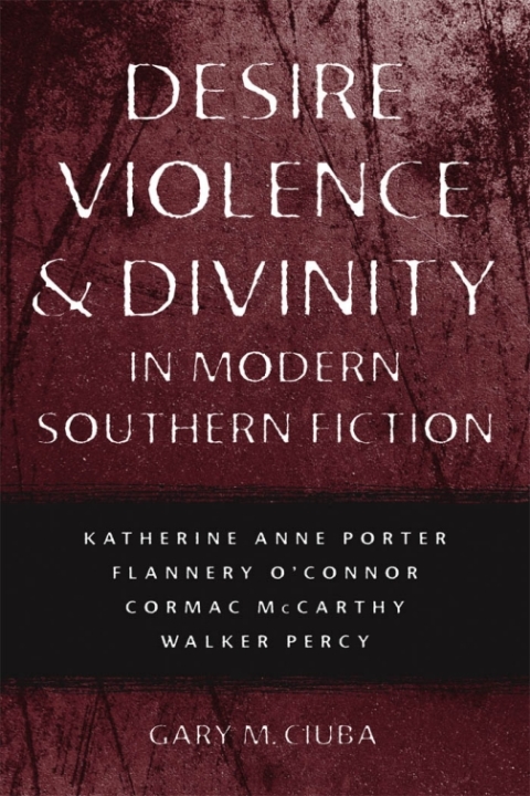Cover image for book Desire, Violence, and Divinity in Modern Southern Fiction