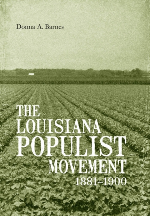 Cover image for book The Louisiana Populist Movement, 1881-1900