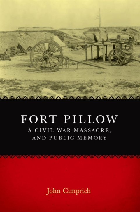 Cover image for book Fort Pillow, a Civil War Massacre, and Public Memory