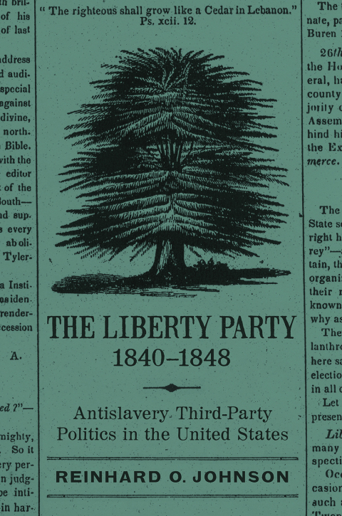 Cover image for book The Liberty Party, 1840–1848