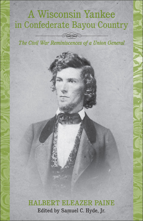 Cover image for book A Wisconsin Yankee in Confederate Bayou Country