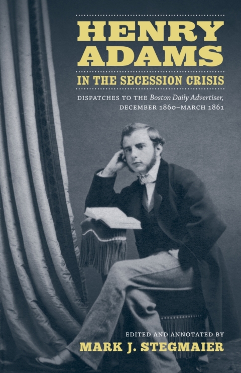 Cover image for book Henry Adams in the Secession Crisis