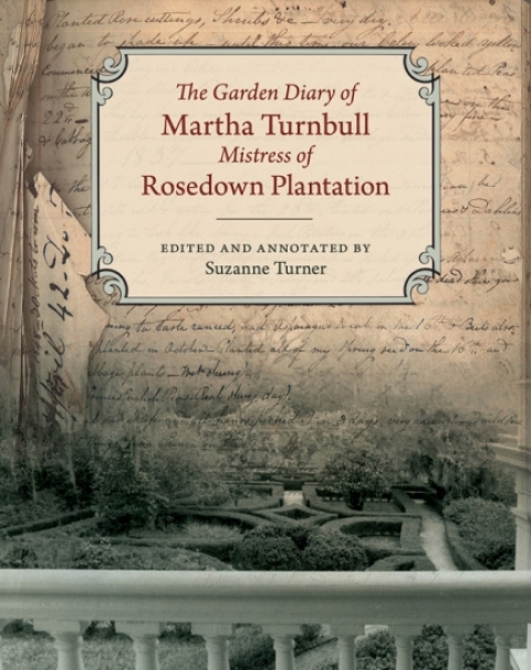 Cover image for book The Garden Diary of Martha Turnbull, Mistress of Rosedown Plantation