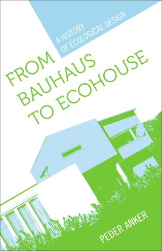 From Bauhaus to Ecohouse