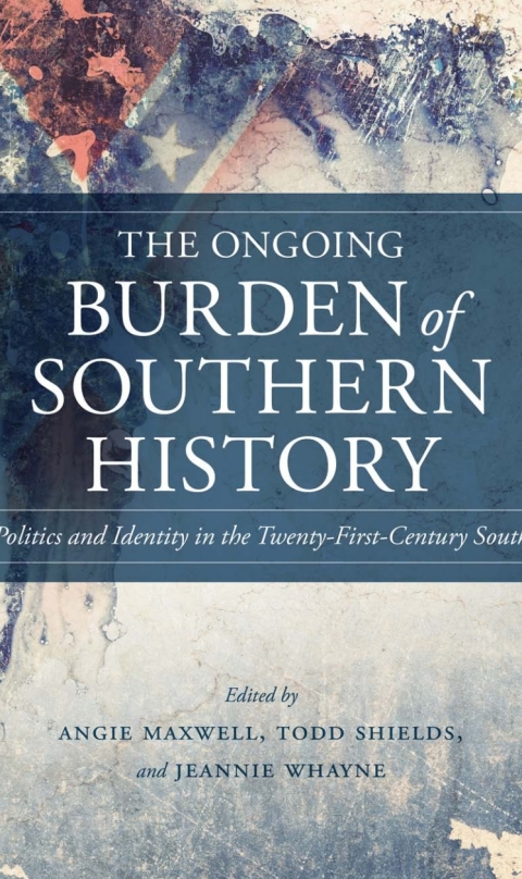 Cover image for book The Ongoing Burden of Southern History