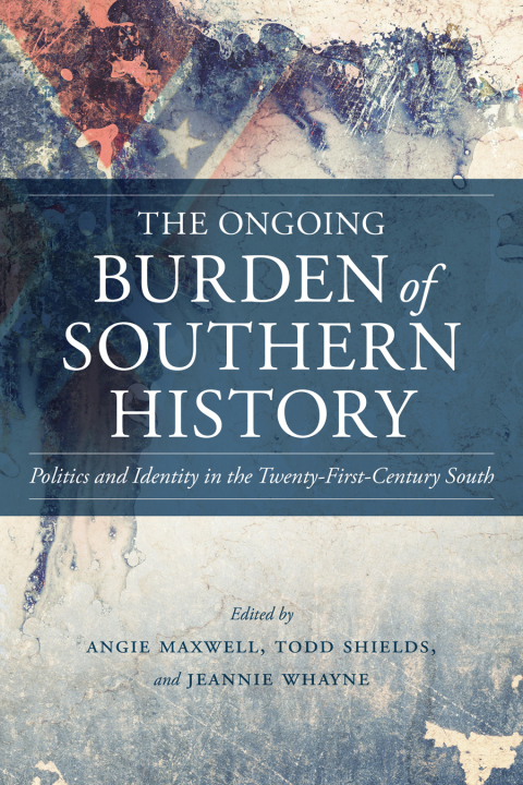 Cover image for book The Ongoing Burden of Southern History