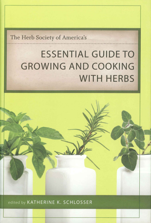 Cover image for book The Herb Society of America's Essential Guide to Growing and Cooking with Herbs