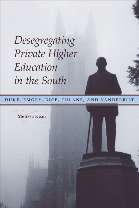 Cover image for book Desegregating Private Higher Education in the South