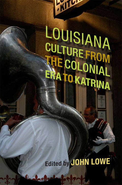 Cover image for book Louisiana Culture from the Colonial Era to Katrina