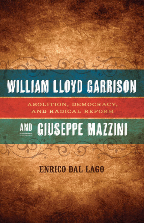 Cover image for book William Lloyd Garrison and Giuseppe Mazzini
