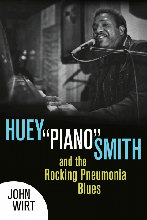 Cover image for book Huey "Piano" Smith and the Rocking Pneumonia Blues
