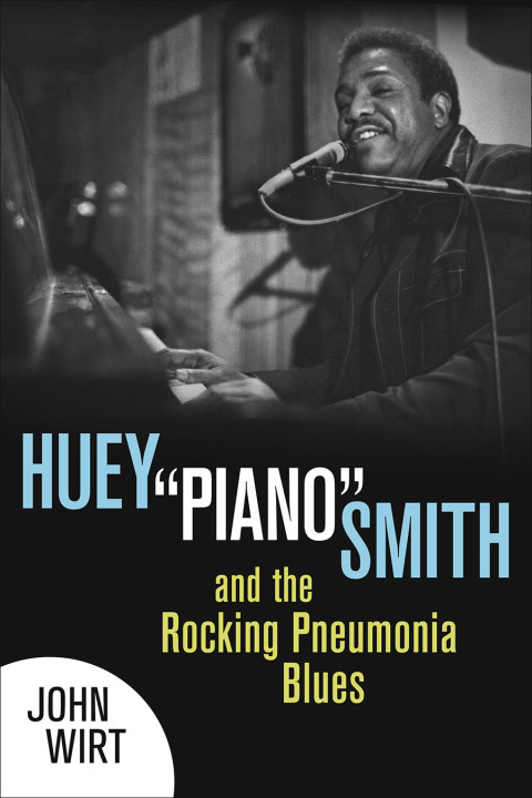 Cover image for book Huey "Piano" Smith and the Rocking Pneumonia Blues