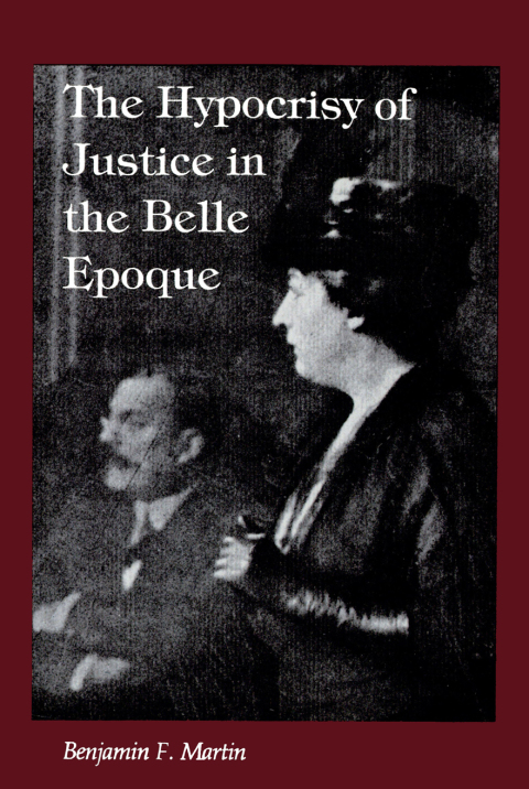 Cover image for book The Hypocrisy of Justice in the Belle Epoque