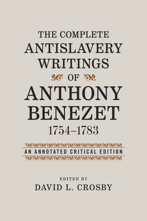 Cover image for book The Complete Antislavery Writings of Anthony Benezet, 1754-1783