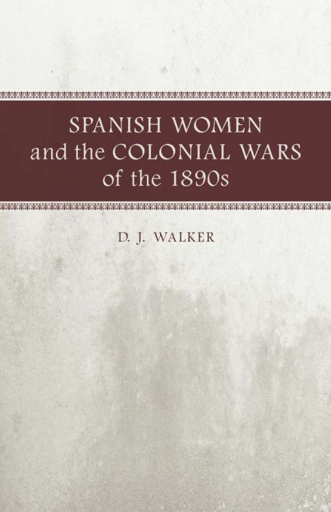 Cover image for book Spanish Women and the Colonial Wars of the 1890s