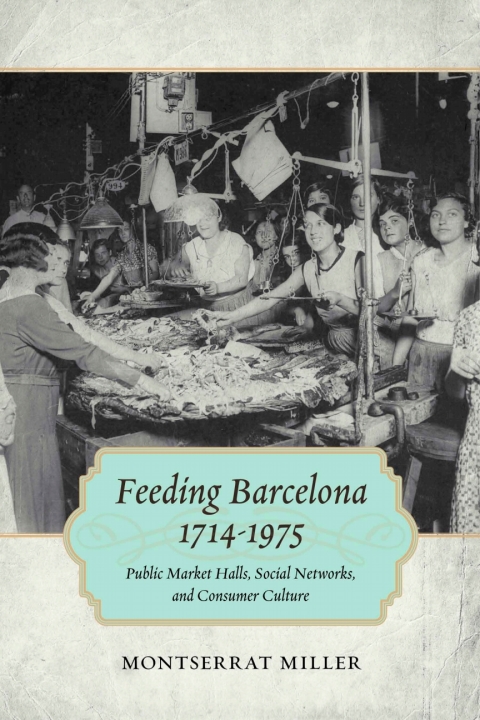 Cover image for book Feeding Barcelona, 1714-1975