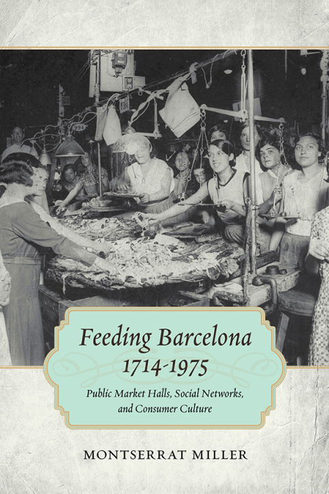 Cover image for book Feeding Barcelona, 1714-1975