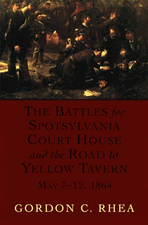 Cover image for book The Battles for Spotsylvania Court House and the Road to Yellow Tavern, May 7–12, 1864