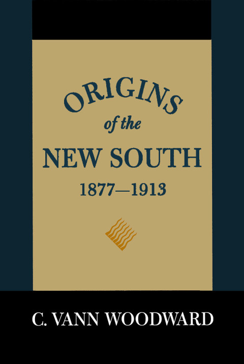 Cover image for book Origins of the New South, 1877–1913