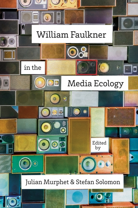 Cover image for book William Faulkner in the Media Ecology