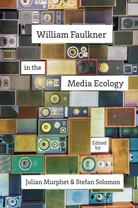 Cover image for book William Faulkner in the Media Ecology