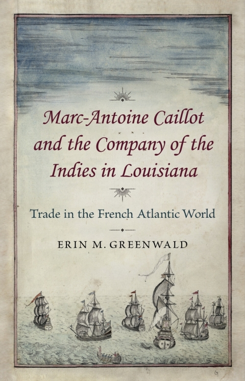 Cover image for book Marc-Antoine Caillot and the Company of the Indies in Louisiana