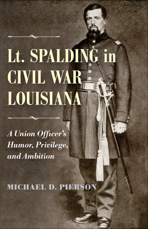 Cover image for book Lt. Spalding in Civil War Louisiana