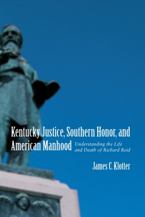 Cover image for book Kentucky Justice, Southern Honor, and American Manhood