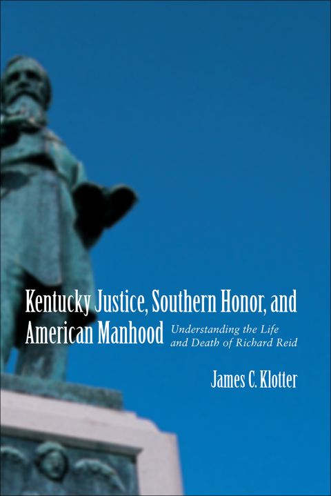 Cover image for book Kentucky Justice, Southern Honor, and American Manhood