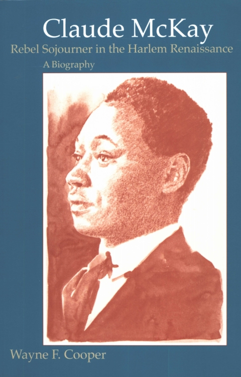 Cover image for book Claude McKay, Rebel Sojourner in the Harlem Renaissance