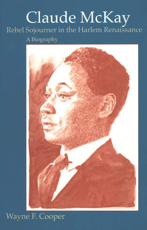 Cover image for book Claude McKay, Rebel Sojourner in the Harlem Renaissance