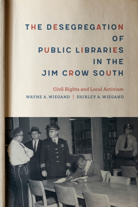 Cover image for book The Desegregation of Public Libraries in the Jim Crow South
