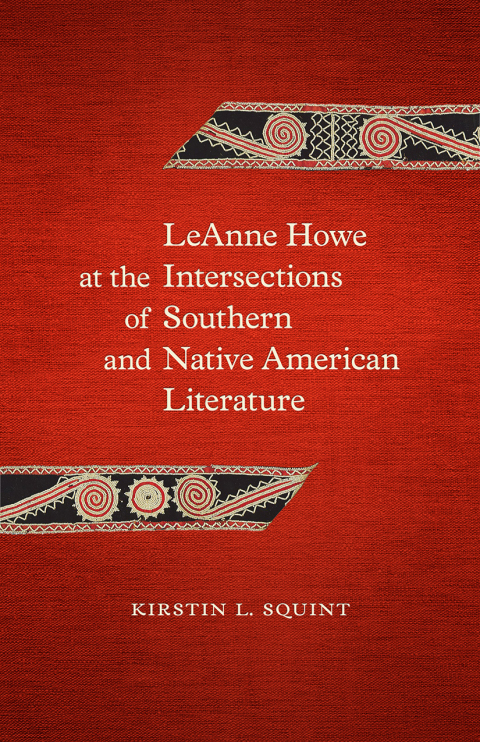 Cover image for book LeAnne Howe at the Intersections of Southern and Native American Literature