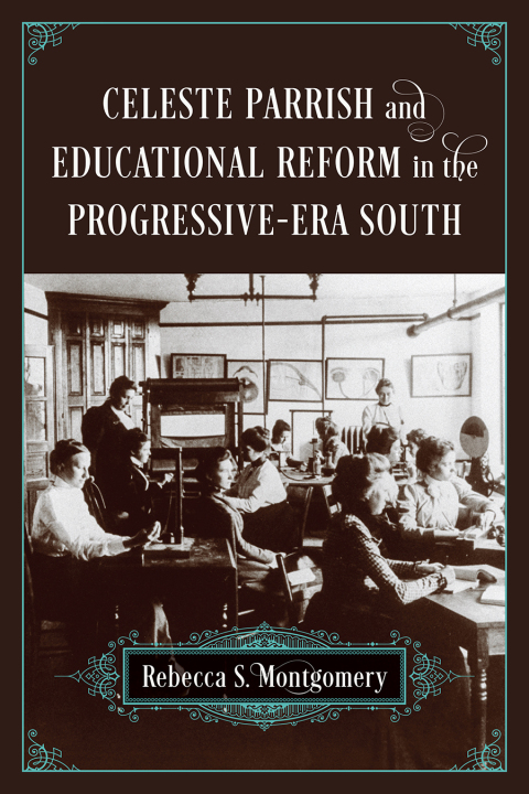Cover image for book Celeste Parrish and Educational Reform in the Progressive-Era South