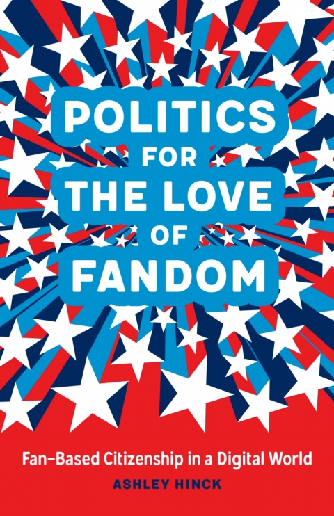 Cover image for book Politics for the Love of Fandom