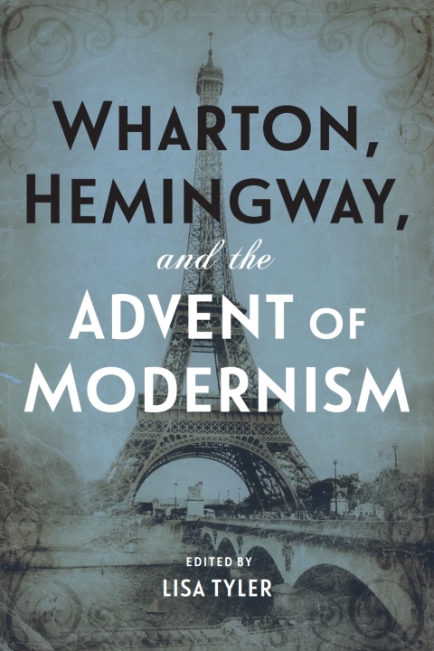 Cover image for book Wharton, Hemingway, and the Advent of Modernism